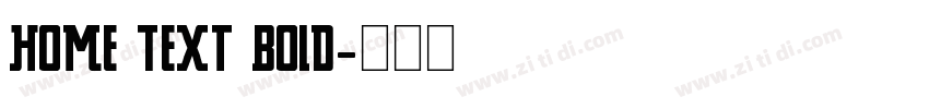 Home Text Bold字体转换 Home Text Bold字体转换